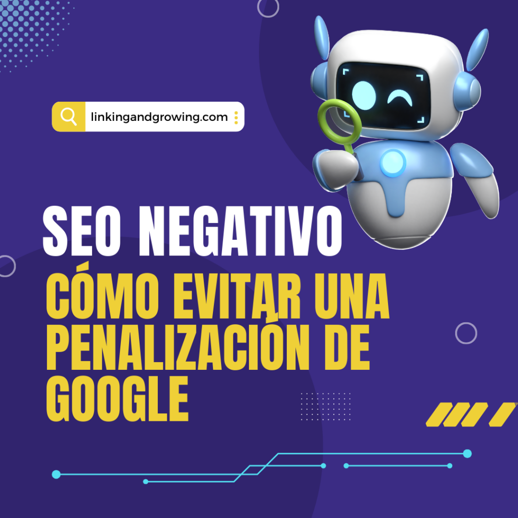 SEO Negativo Cómo evitar una penalización de Google